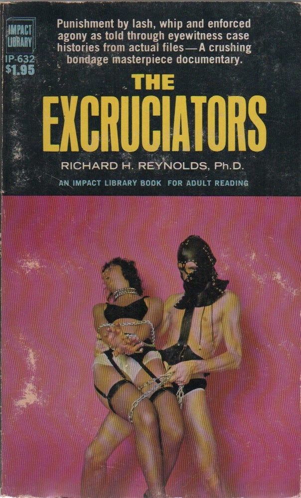 Item #43313 THE EXCRUCIATORS. Richard H. REYNOLDS, Ph. D.