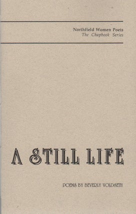 A STILL LIFE. Beverly VOLDSETH.