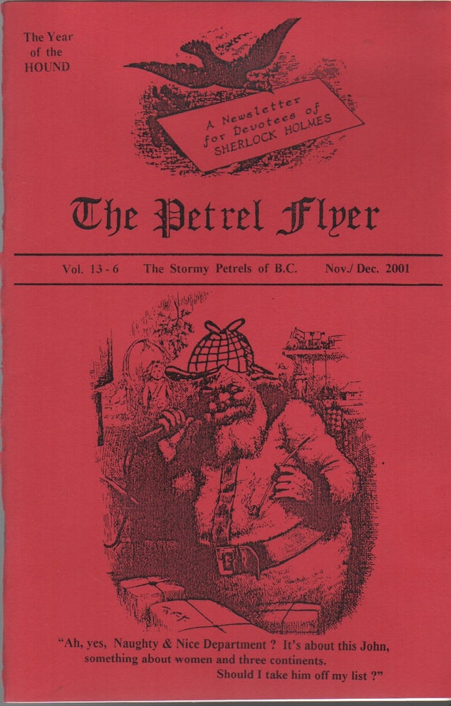 Item #43386 THE PETREL FLYER: A Newsletter for Devotees of Sherlock Holmes - Vol. 13-6 - Nov./Dec. 2001. Sherlockiana, Stormy Petrels of British Columbia.