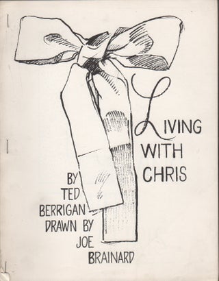 LIVING WITH CHRIS. Ted BERRIGAN, Joe Brainard.