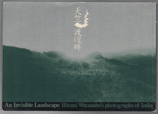 AN INVISIBLE LANDSCAPE: Hitomi Watanabe's Photographs of India (Tenjiku. Hitomi WATANABE.