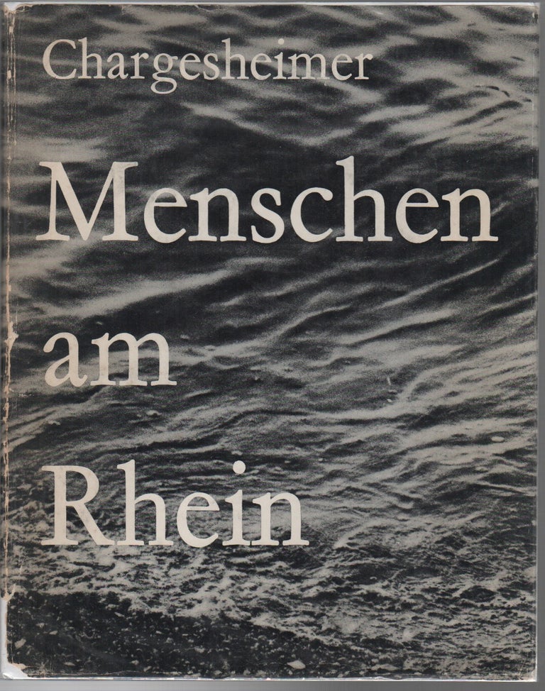 Item #43566 MENSCHEN AM RHEIN. CHARGESHEIMER, Heinrich Böll, Karl-Heinz Hargesheimer.