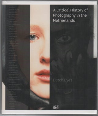 Item #43567 DUTCH EYES: A Critical History of Photography in the Netherlands. Flip BOOL