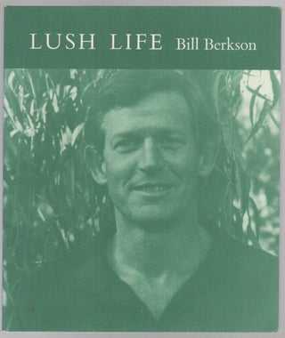 Item #43597 LUSH LIFE. Bill BERKSON