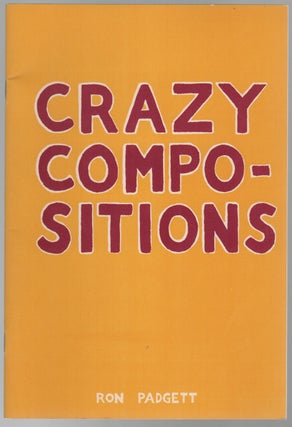 CRAZY COMPOSITIONS. Ron PADGETT.