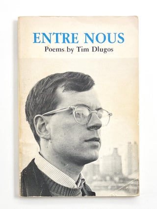 Item #43603 ENTRE NOUS: New Poems by Tim Dlugos. Tim DLUGOS