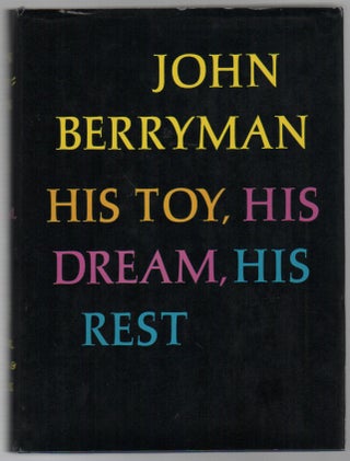 Item #43612 HIS TOY, HIS DREAM, HIS REST: 308 Dream Songs. John BERRYMAN