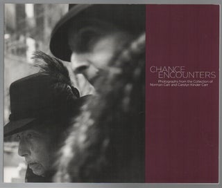 CHANCE ENCOUNTERS: Photographs from the Collection of Norman Carr and Carolyn Kinder Carr. Paul ROTH, curator.