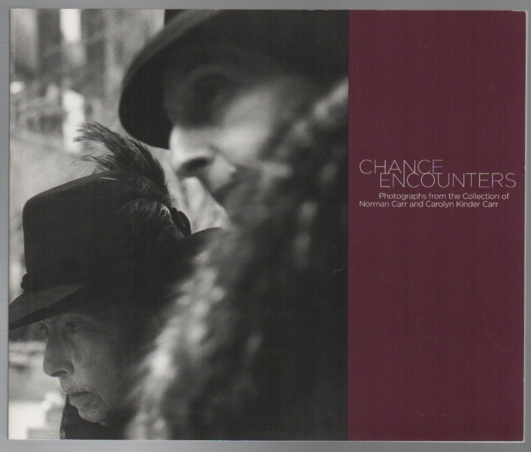 Item #43664 CHANCE ENCOUNTERS: Photographs from the Collection of Norman Carr and Carolyn Kinder Carr. Paul ROTH.