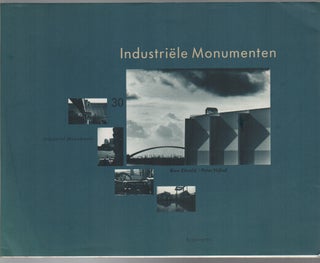 Item #43677 INDUSTRIELE MONUMENTEN / INDUSTRIAL MONUMENTS. Rien Zitvold, Peter Nijhof