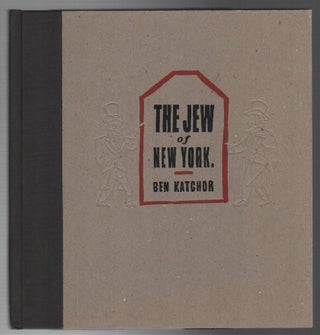 Item #43700 THE JEW OF NEW YORK. Ben KATCHOR
