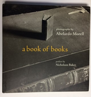 A BOOK OF BOOKS. Abelardo MORELL.