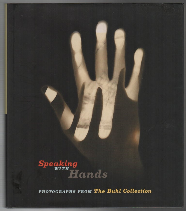 Item #43757 SPEAKING WITH HANDS: Photographs from The Buhl Collection. Jennifer BLESSING.