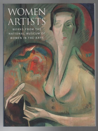 WOMEN ARTISTS: Works from the National Museum of Women in the Arts. Nancy G. HELLER.