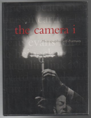 THE CAMERA I: Photographic Self-Portraits from the Audrey and Sydney Irmas Collection. Deborah IRMAS, Robert A. Sobieszek.
