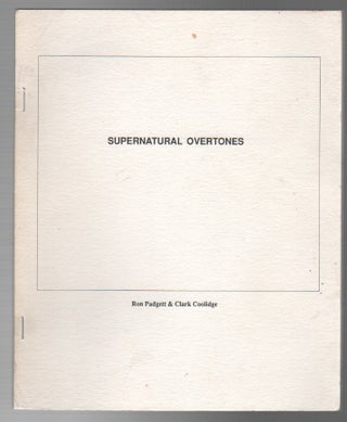 SUPERNATURAL OVERTONES. Ron PADGETT, Clark Coolidge.