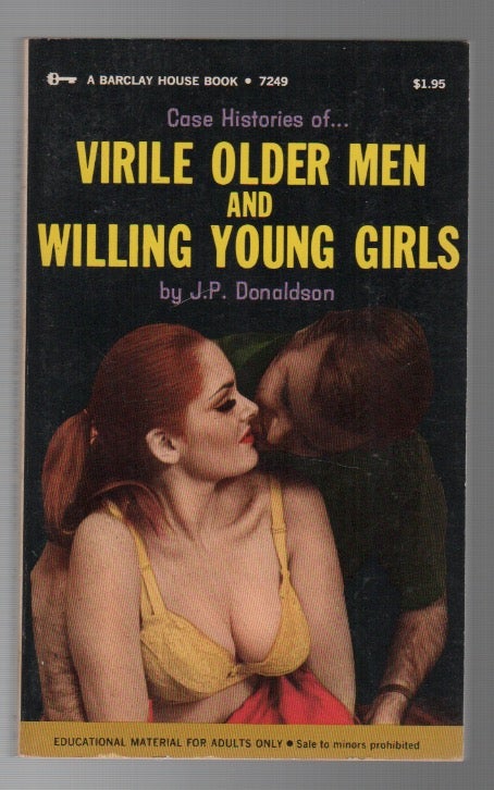 Item #43795 CASE HISTORIES OF...VIRILE OLDER MEN AND WILLING YOUNG GIRLS. J. P. DONALDSON, Pseud. Donald J. Pfeil.