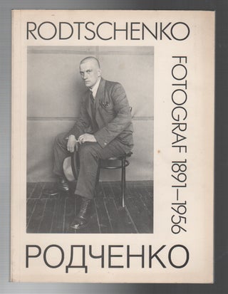 RODTSCHENKO FOTOGRAF 1891-1956: Bilder aus dem Moskauer Familienbesitz. Aleksandr RODTSCHENKO.