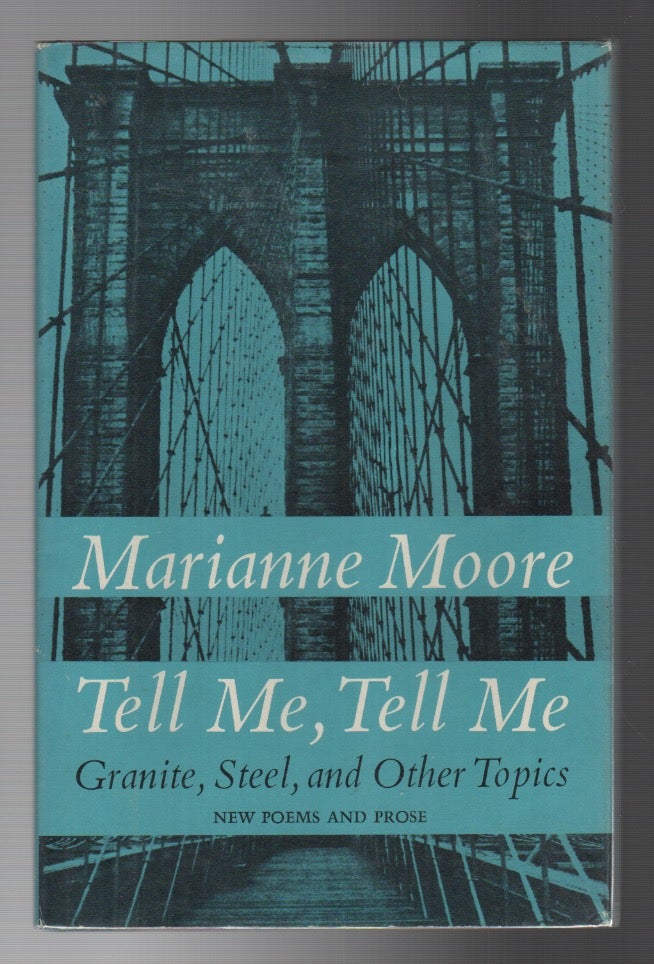 Item #43854 TELL ME, TELL ME: Granite, Steel, and Other Topics. Marianne MOORE.