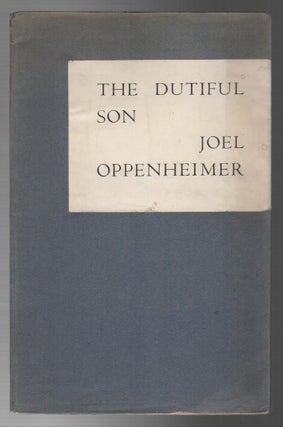 Item #43946 THE DUTIFUL SON. Joel OPPENHEIMER