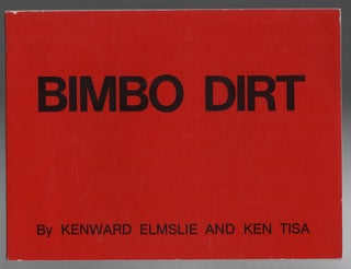 BIMBO DIRT. Kenward ELMSLIE, Ken Tisa.