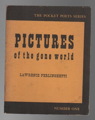 PICTURES OF THE GONE WORLD. Lawrence FERLINGHETTI.