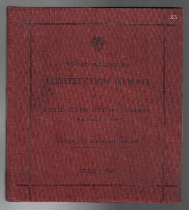 Item #44096 REVISED PROGRAM OF CONSTRUCTION NEEDED AT THE UNITED STATES MILITARY ACADEMY. F. B. WILBY.