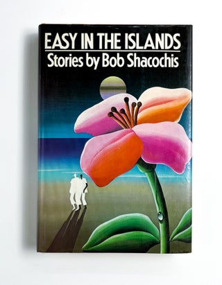 EASY IN THE ISLANDS. Bob Shacochis.