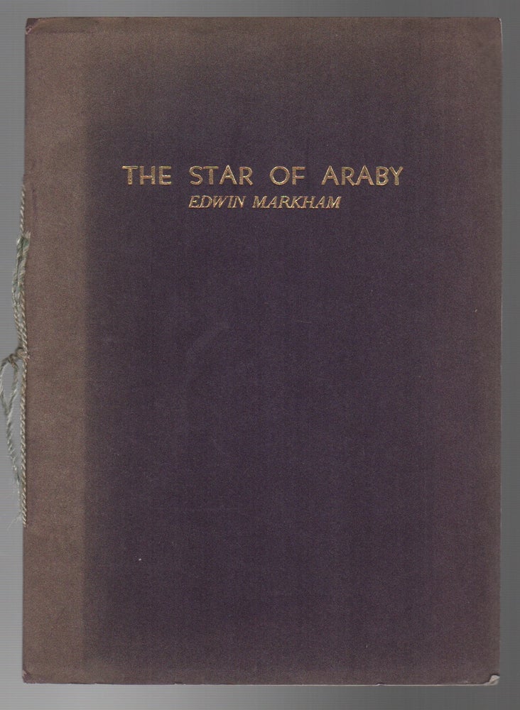 Item #44178 THE STAR OF ARABY. Edwin MARKHAM.