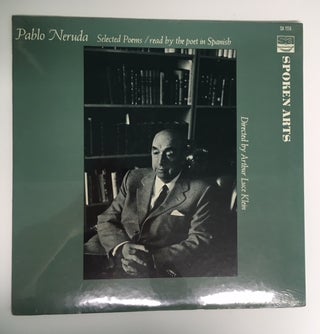 Item #44202 SELECTED POEMS / READ BY THE POET IN SPANISH. Pablo NERUDA