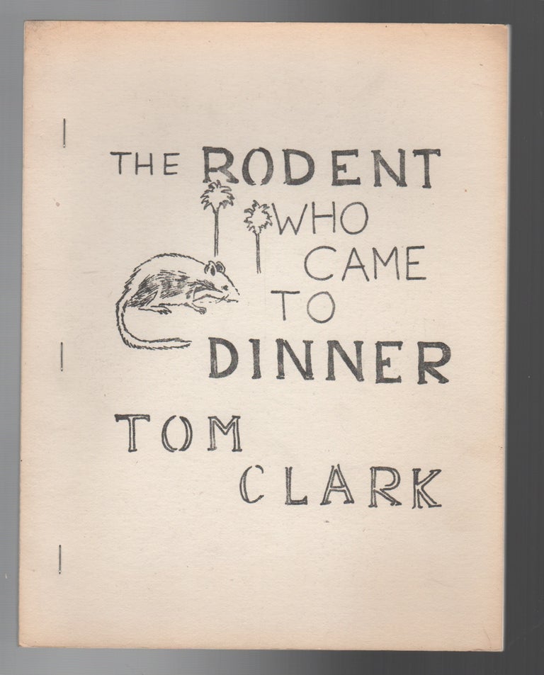 Item #44224 THE RODENT WHO CAME TO DINNER. Tom CLARK.