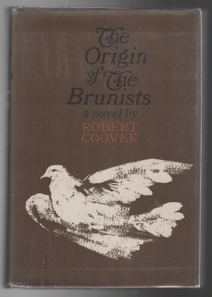 THE ORIGIN OF THE BRUNISTS. Robert Coover.