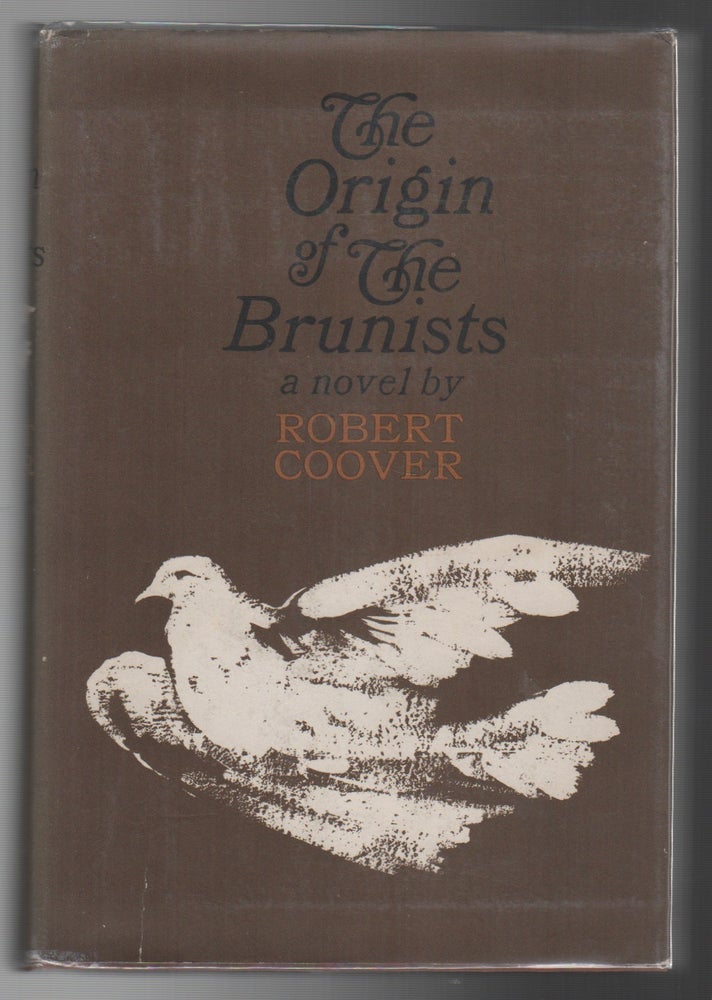 Item #44236 THE ORIGIN OF THE BRUNISTS. Robert Coover.