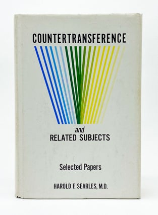 Item #44241 COUNTERTRANSFERENCE AND RELATED SUBJECTS: Selected Papers. Harold F. Searles