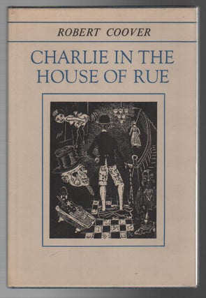 CHARLIE IN THE HOUSE OF RUE. Robert Coover, Jerome Kaplan.