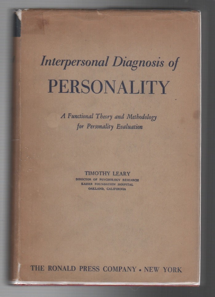 Item #44317 INTERPERSONAL DIAGNOSIS OF PERSONALITY: A Functional Theory and Methodology for Personality Evaluation. Timothy LEARY.