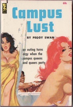 CAMPUS LUST. Peggy SWAN, pseud. Richard E.
