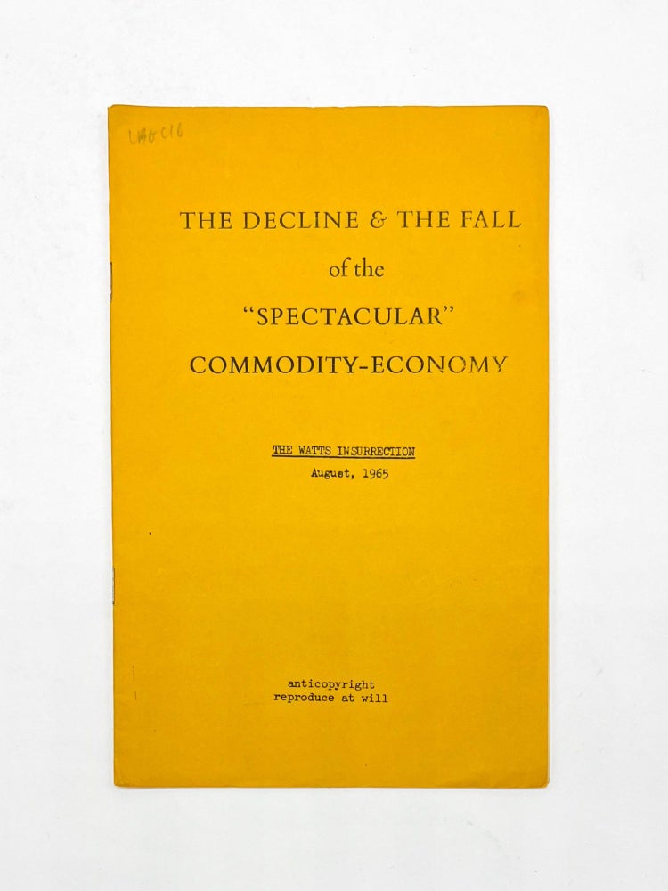 THE DECLINE & THE FALL OF THE "SPECTACULAR" COMMODITY-ECONOMY: The Watts Insurrection August, 1965