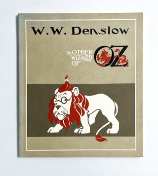 W.W. DENSLOW: The Other Wizard of Oz. Michael Patrick Hearn, W. W. Denslow.