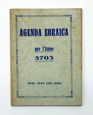 AGENDA EBRAICA PER L'ANNO 5703 / 1942-1943 (XX-XXI. Tempio Israelitico di Torino.