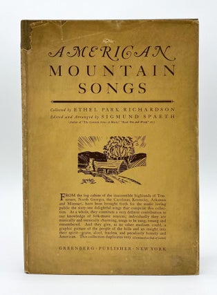 Item #44725 AMERICAN MOUNTAIN SONGS. Ethel Park Richardson, Sigmund Spaeth