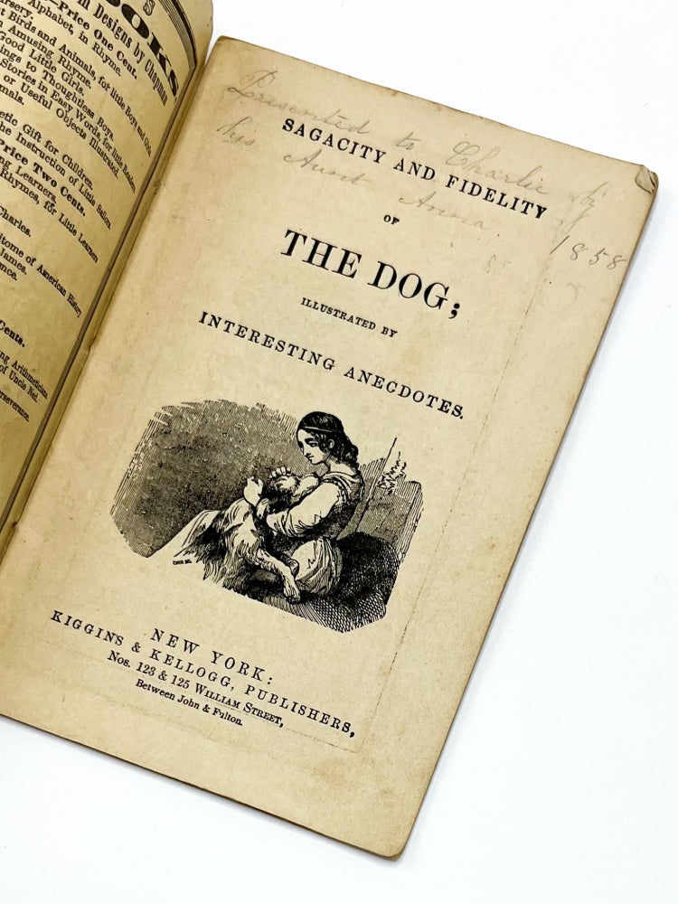 THE SAGACITY AND FIDELITY OF THE DOG; ILLUSTRATED BY INTERESTING ANECDOTES
