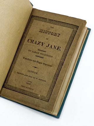 Item #44984 THE HISTORY OF CRAZY JANE. Sarah Wilkinson, Thomas Bewick