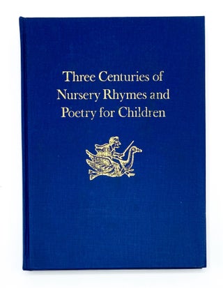 THREE CENTURIES OF NURSERY RHYMES AND POETRY FOR CHILDREN. Iona Opie, Opie, Peter.