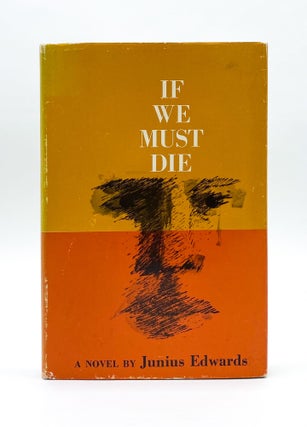 IF WE MUST DIE. Junius Edwards.