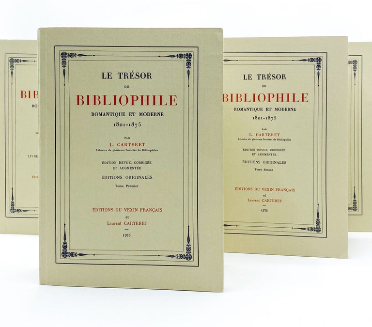 LE TRESOR DU BIBLIOPHILE ROMANTIQUE ET MODERNE 1801-1875