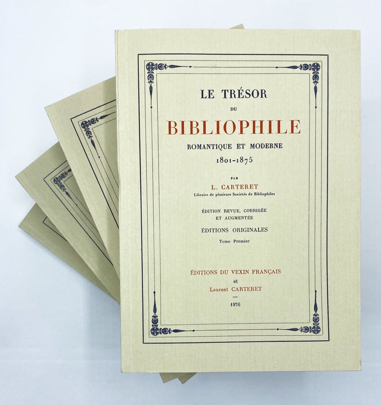 LE TRESOR DU BIBLIOPHILE ROMANTIQUE ET MODERNE 1801-1875