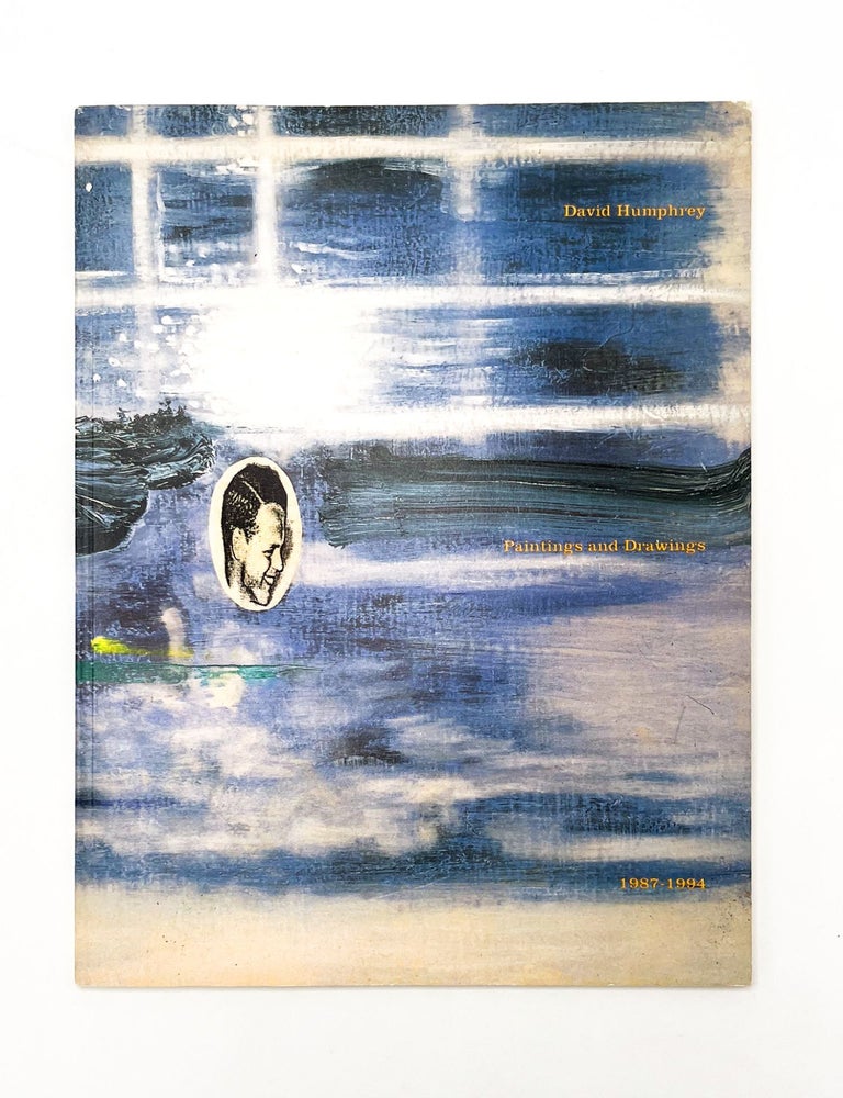 DAVID HUMPHREY PAINTINGS AND DRAWINGS 1987-1994