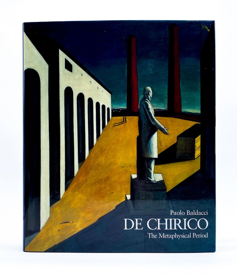 DE CHIRICO: The Metaphysical Period 1888-1919