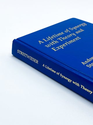 Item #45135 A LIFETIME OF SYNERGY WITH THEORY AND EXPERIMENT. Andrew Streitwieser